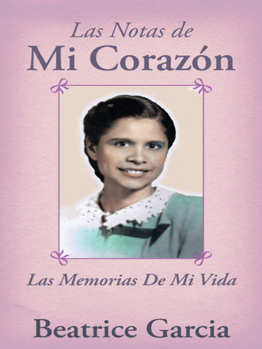 Title details for Las Notas De Mi Corazón by Beatrice Garcia - Available